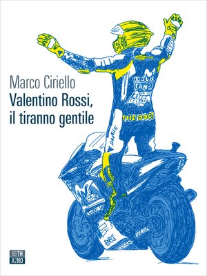 cover image of Valentino Rossi, il tiranno gentile